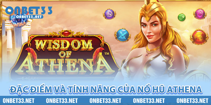 Đặc điểm và tính năng của nổ hũ Athena 