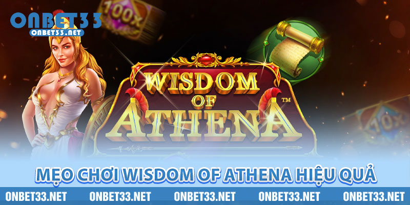 Mẹo chơi Wisdom of Athena hiệu quả 
