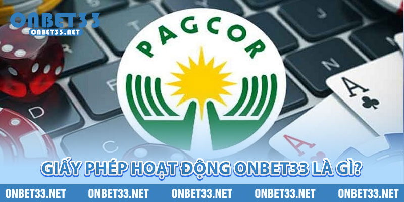 Giấy phép hoạt động Onbet33 là gì? 