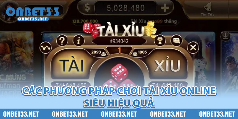 Các phương pháp chơi tài xỉu online siêu hiệu quả 