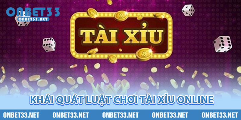 Khái quát luật chơi tài xỉu online 